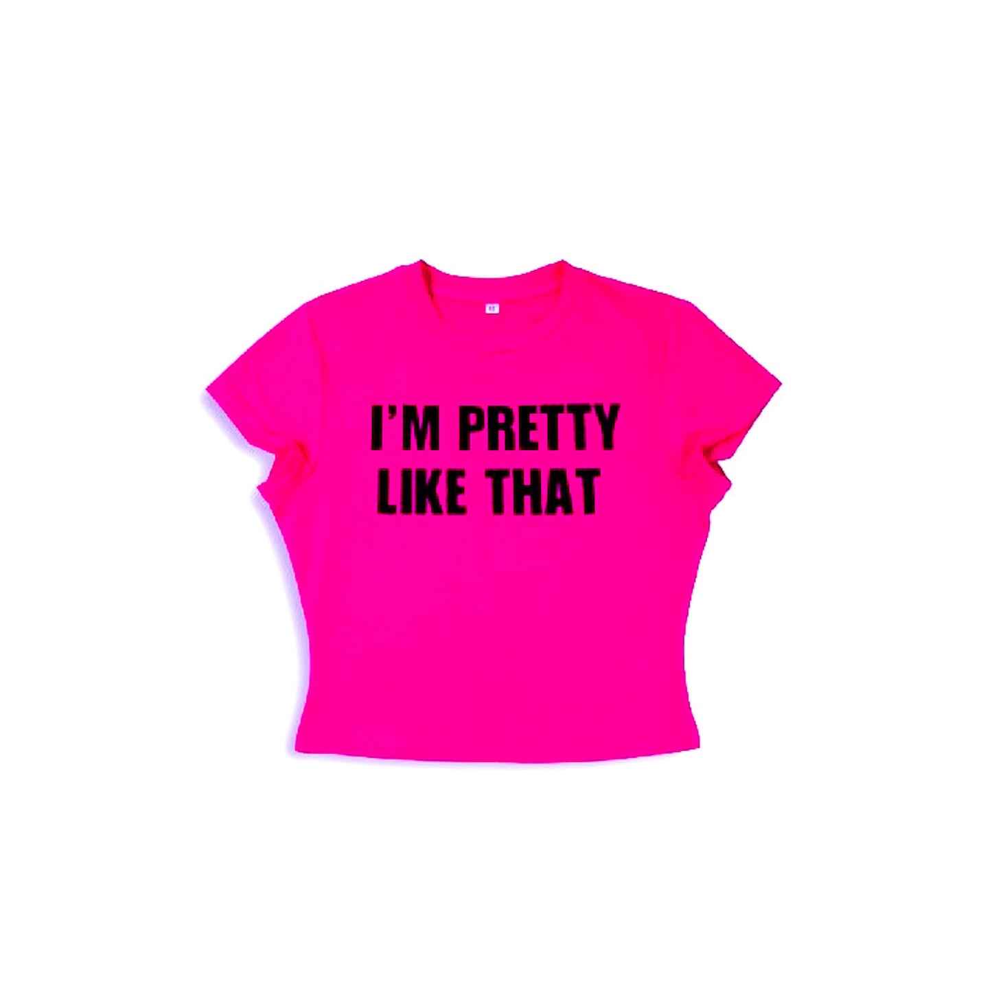 I'M PRETTY LIKE THAT - Crop Top Tee (BOGO)