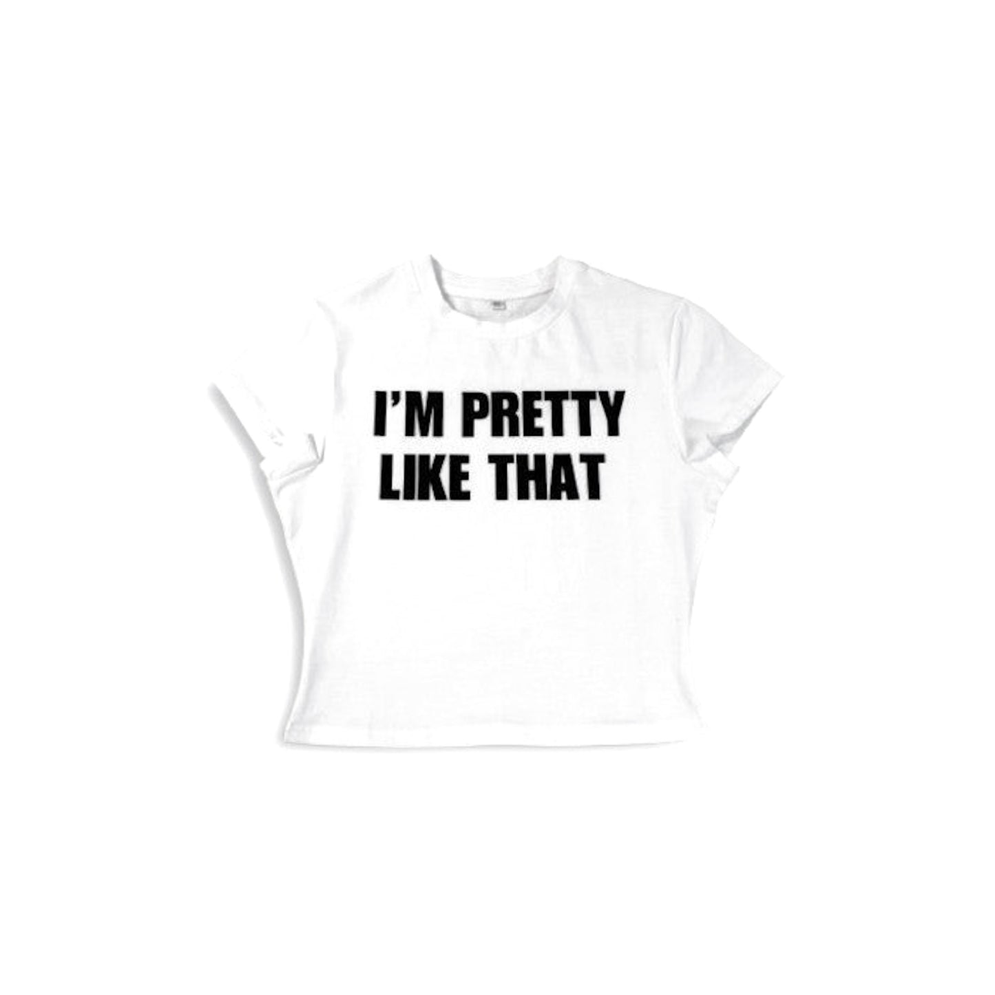 I'M PRETTY LIKE THAT - Crop Top Tee (BOGO)